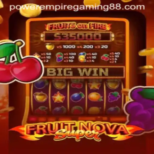 FruitNovaSuper: A Power Empire Gaming Experience