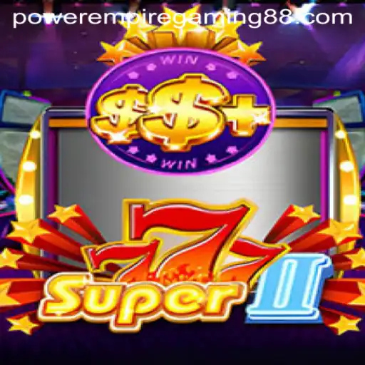 Unraveling the Excitement of Super777II - A Power Empire Gaming Experience